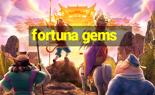 fortuna gems