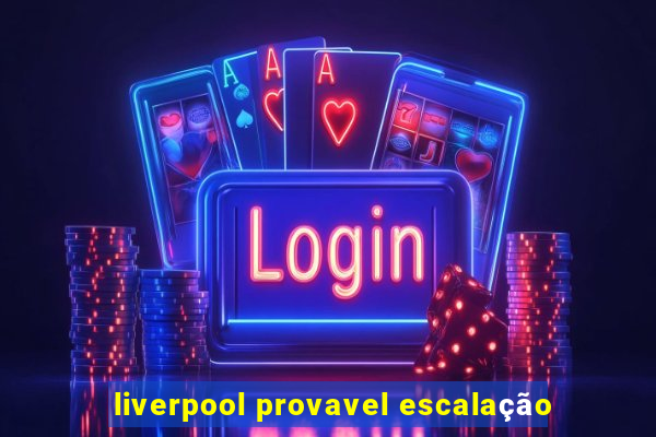 liverpool provavel escalação