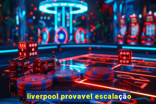 liverpool provavel escalação