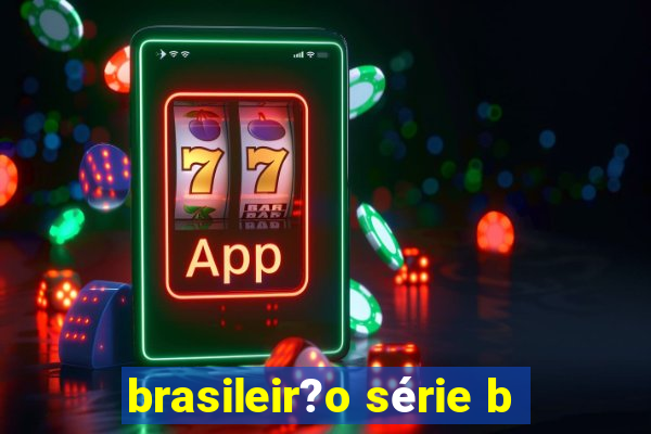 brasileir?o série b