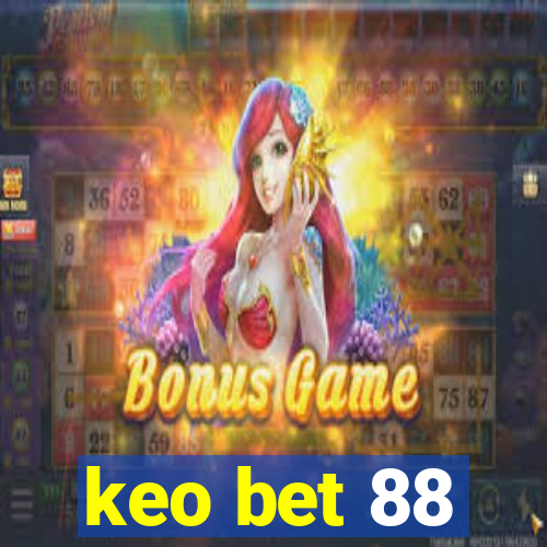 keo bet 88