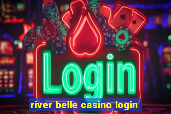 river belle casino login