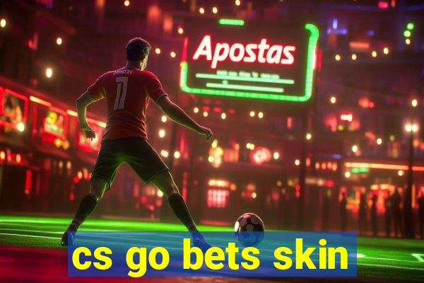 cs go bets skin