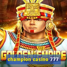 champion casino 777