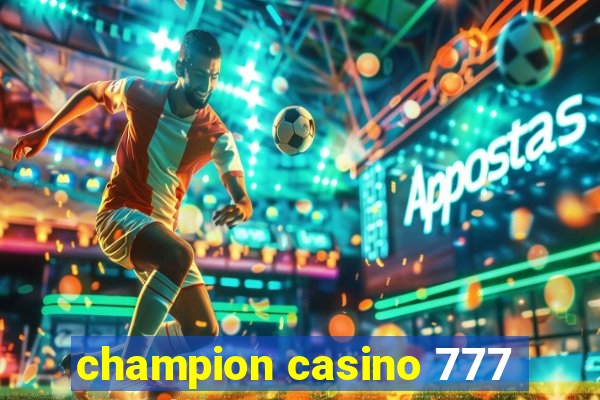 champion casino 777