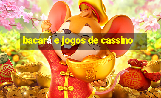 bacará e jogos de cassino