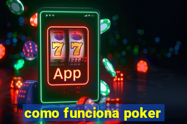 como funciona poker