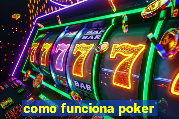 como funciona poker