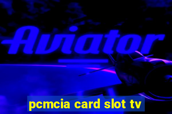 pcmcia card slot tv