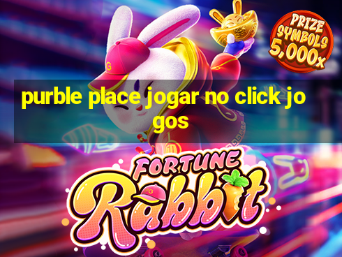 purble place jogar no click jogos