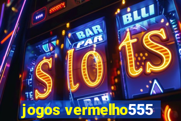 jogos vermelho555