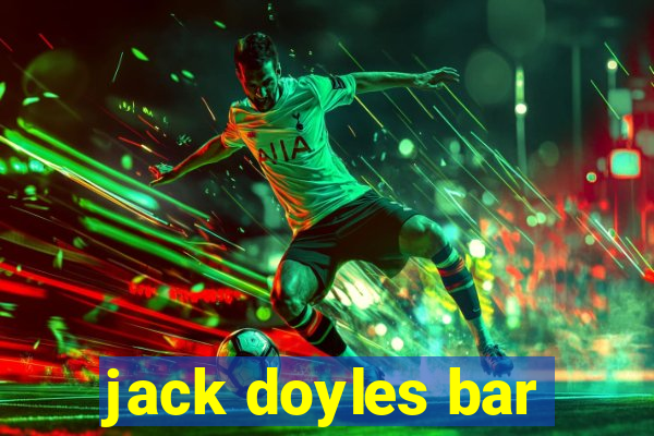 jack doyles bar