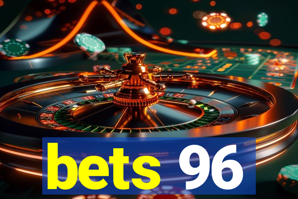 bets 96