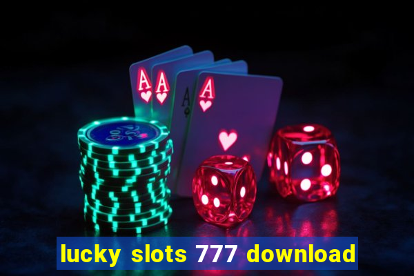 lucky slots 777 download