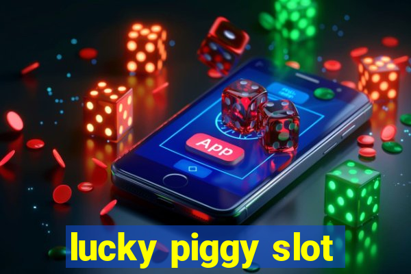 lucky piggy slot