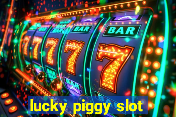 lucky piggy slot