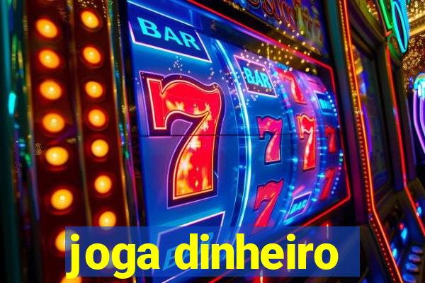 joga dinheiro