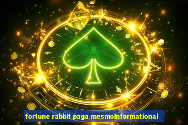 fortune rabbit paga mesmoInformational