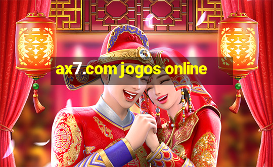 ax7.com jogos online