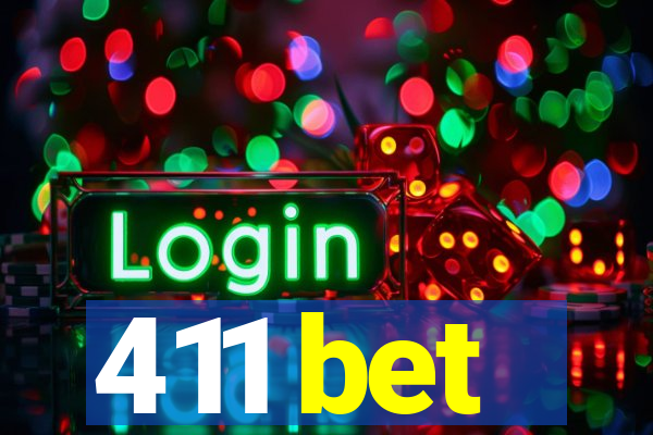 411 bet