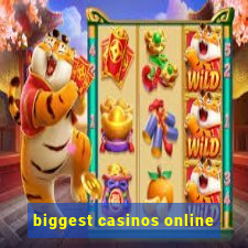 biggest casinos online