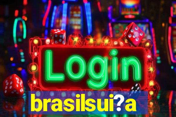 brasilsui?a