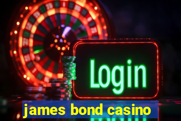 james bond casino