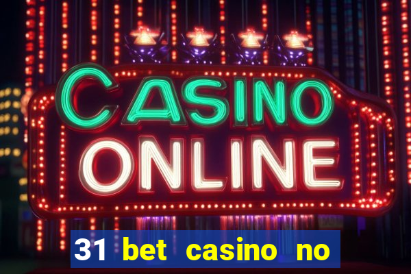 31 bet casino no deposit bonus