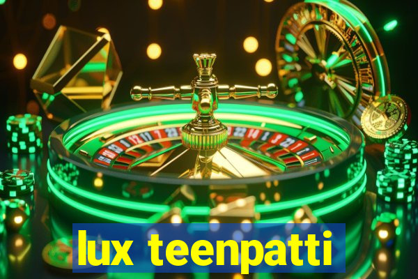 lux teenpatti