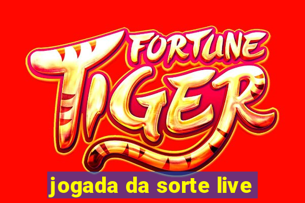 jogada da sorte live