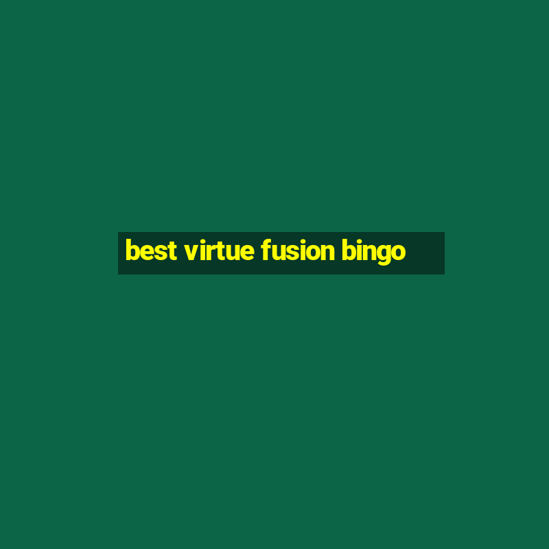 best virtue fusion bingo