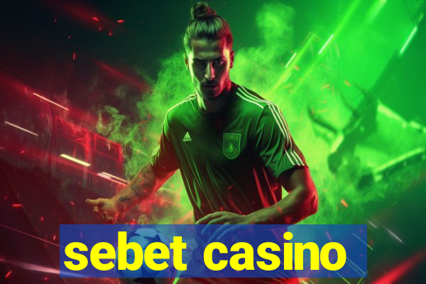 sebet casino