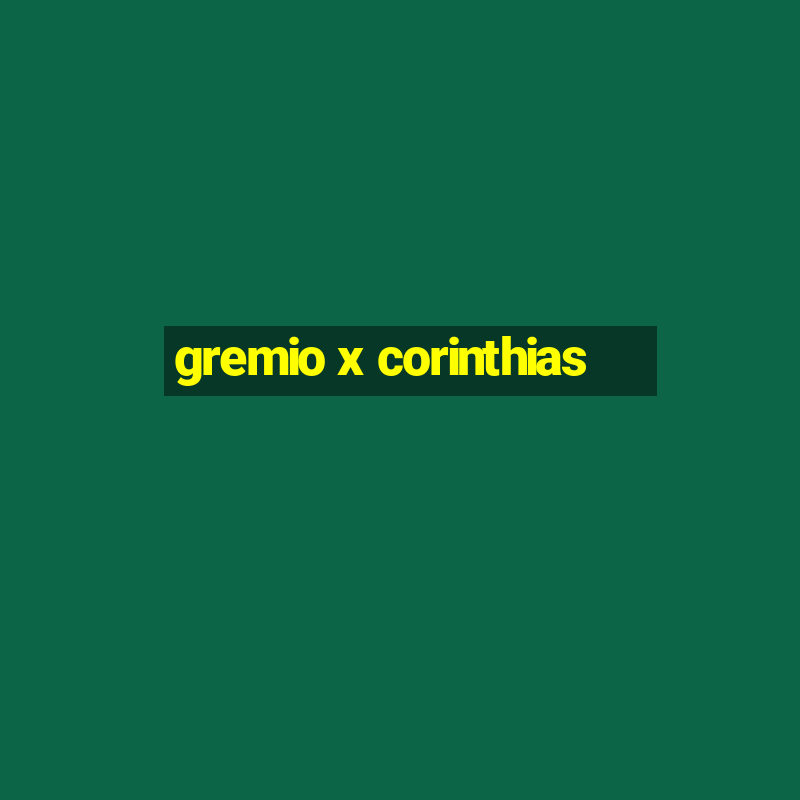 gremio x corinthias