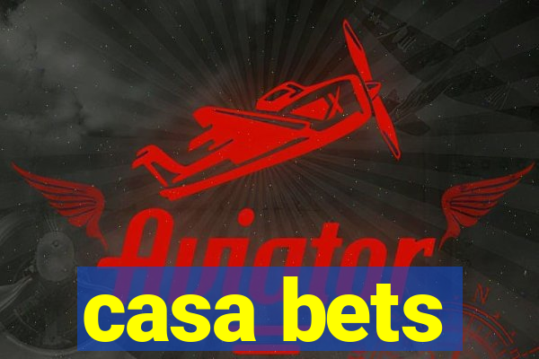 casa bets