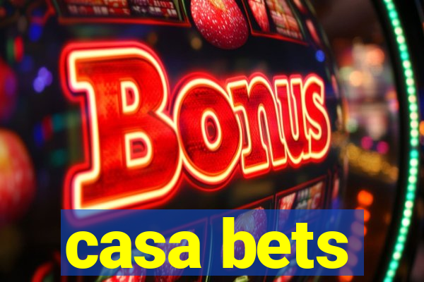 casa bets