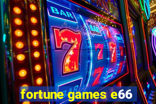 fortune games e66