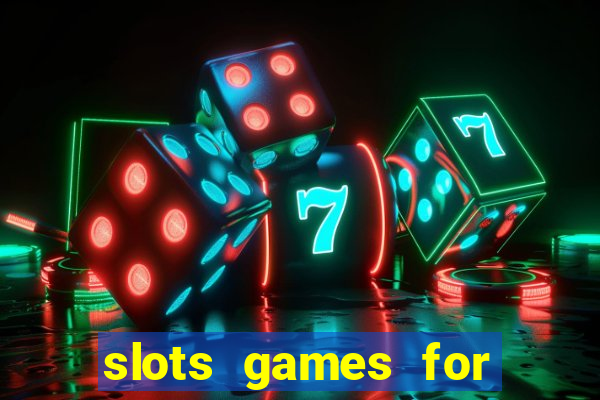 slots games for free online