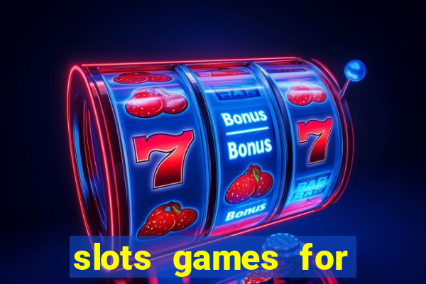 slots games for free online