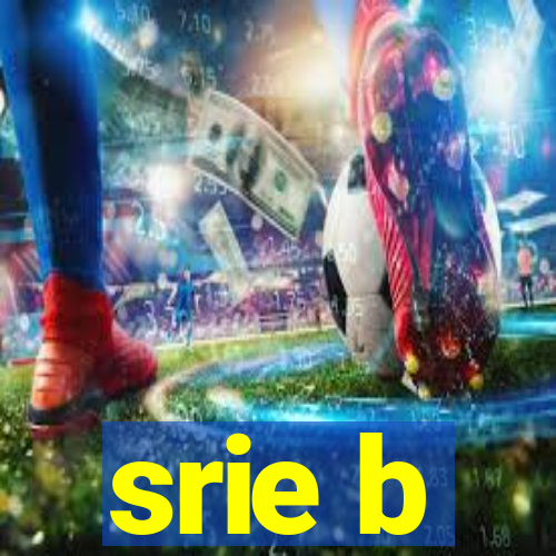 srie b