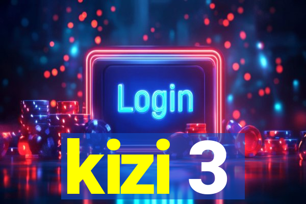 kizi 3