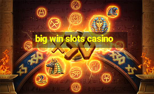 big win slots casino