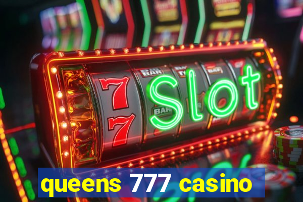 queens 777 casino