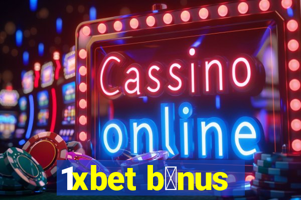 1xbet b么nus