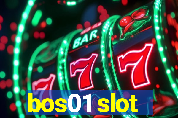 bos01 slot