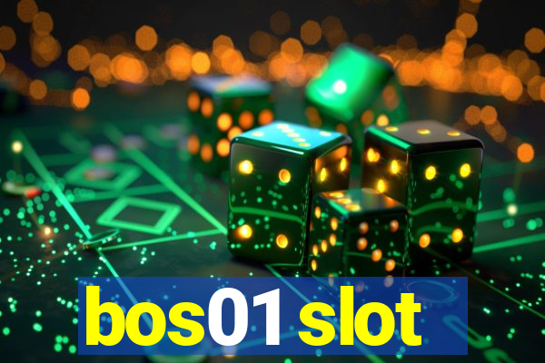 bos01 slot