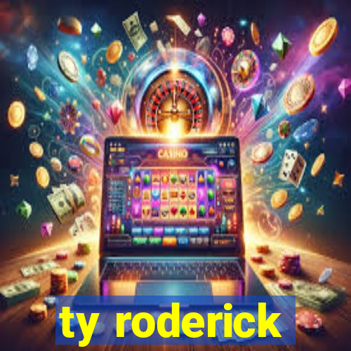 ty roderick