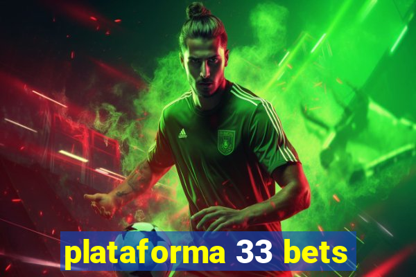 plataforma 33 bets