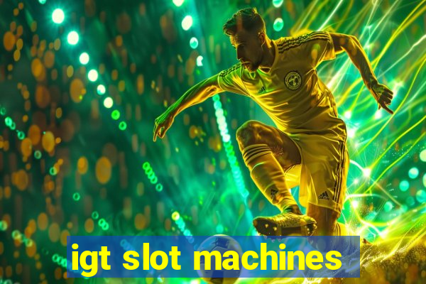 igt slot machines