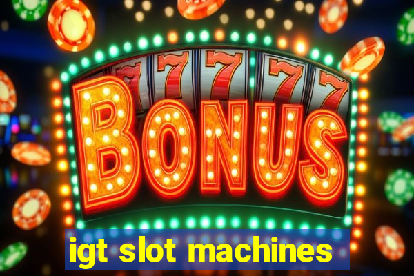 igt slot machines