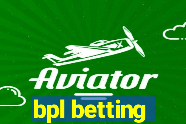 bpl betting